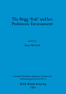 The Brigg Raft and Its Prehistoric Environment