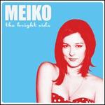 The Bright Side - Meiko