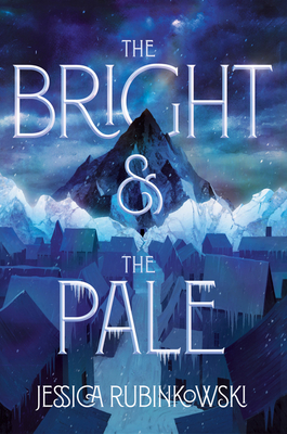 The Bright & the Pale - Rubinkowski, Jessica