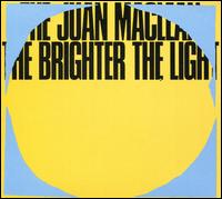 The Brighter the Light - The Juan MacLean