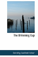 The Brimming Cup - Fisher, Dorothy Canfield