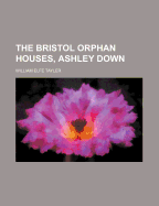 The Bristol Orphan Houses, Ashley Down