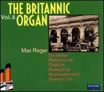 The Britannic Organ, Vol. 8: Max Reger - Gnter Ramin (rolls); Joseph Messner (rolls); Kurt Grosse (rolls); Max Reger (rolls); Walter Fischer (rolls)