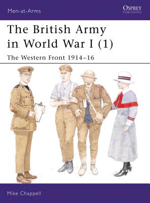 The British Army in World War I (1): The Western Front 1914-16 - 