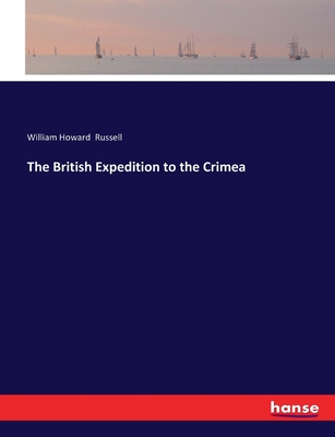 The British Expedition to the Crimea - Russell, William Howard