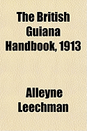 The British Guiana Handbook, 1913...