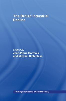 The British Industrial Decline - Dintenfass, Michael (Editor), and Dormois, Jean-Pierre (Editor)