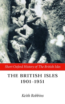 The British Isles 1901-1951 - Robbins, Keith (Editor)