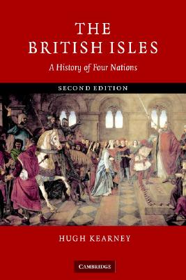 The British Isles: A History of Four Nations - Kearney, Hugh