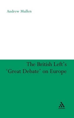 The British Left's 'Great Debate' on Europe - Mullen, Andrew