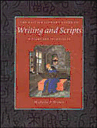The British Library Guide to Writing and Scripts: History and Techniques