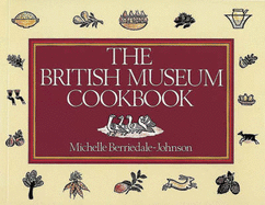 The British Museum Cookbook /Anglais - Berriedale