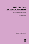 The British Museum Library: A Short History and Survey