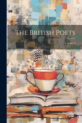 The British Poets; Volume 2 - Anonymous