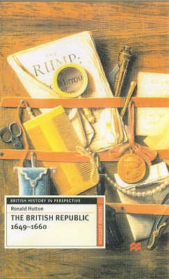 The British Republic 1649-1660 - Hutton, Ronald
