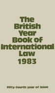 The British Year Book of International Law 1983: Fifty-Fourth Year of Issue Volume 54