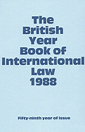 The British Year Book of International Law 1988: Fifty-Ninth Year of Issue Volume 59