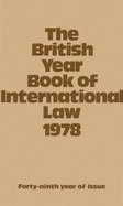 The British Year Book of International Law: Volume 49: 1978 - Brownlie, Ian, Q.C. (Editor), and Jennings, R Y (Editor)