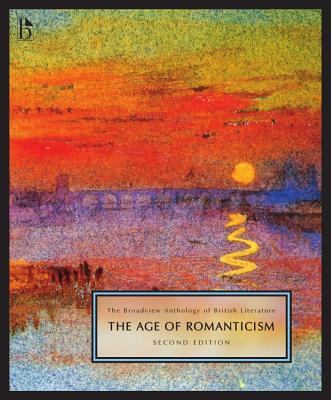 The Broadview Anthology of British Literature, Volume 4: The Age of Romanticism - Black, Joseph (Editor), and Conolly, Leonard (Editor), and Flint, Kater (Editor)