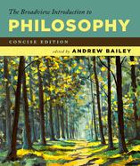 The Broadview Introduction to Philosophy: Concise Edition