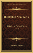 The Broken Arm, Part 2: A National School Story (1849)