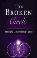 The Broken Circle: Breaking Generational Curses