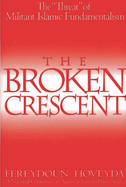 The Broken Crescent: The Threat of Militant Islamic Fundamentalism