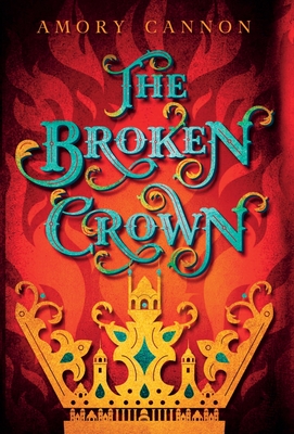 The Broken Crown - Cannon, Amory
