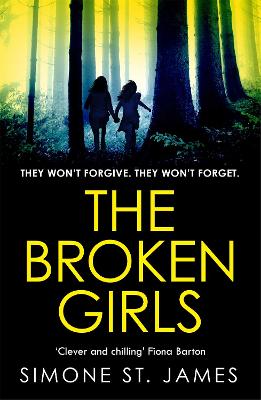 The Broken Girls: The chilling suspense thriller that will have your heart in your mouth - James, Simone St.