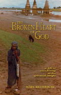 The Broken Heart of God: A Life of Wandering in the Spiritual Jungle