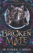 The Broken Mate: Fated Destinies #2