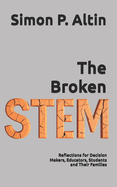 The Broken STEM: Reflections for Decision Makers, Educators, Students and Their Families