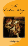 The Broken Wings: Original Unedited Edition