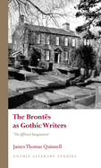 The Bronts as Gothic Writers: "The Afflicted Imagination"