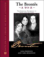 The Brontes A to Z: The Essential Reference to Their Lives and Work