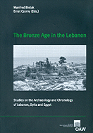 The Bronze Age in the Lebanon: Studies on the Archaeology and Chronology of Lebanon, Syria and Egypt