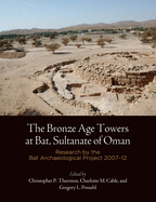 The Bronze Age Towers at Bat, Sultanate of Oman: Research by the Bat Archaeological Project, 27-12