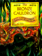 The Bronze Cauldron Myths and Legends of the World: Myths and Legends of the World