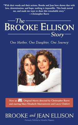 The Brooke Ellison Story: One Mother, One Daughter, One Journey - Ellison, Brooke, and Ellison, Jean