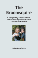 The Broomsquire: A Dramatisation of Sabine Baring-Gould's Celebrated Novel