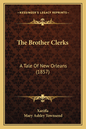 The Brother Clerks: A Tale Of New Orleans (1857)