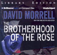 The Brotherhood of the Rose - Morrell, David, and Morrell, David (Read by), and Full Cast (Read by)