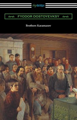 The Brothers Karamazov (Translated by Constance Garnett) - Dostoyevsky, Fyodor, and Garnett, Constance (Translated by)