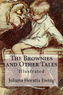 The Brownies and Other Tales: Illustrated