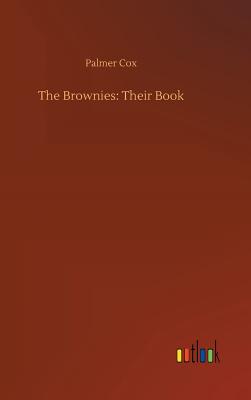 The Brownies: Their Book - Cox, Palmer