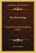 The Brownings: A Tale of the Great Rebellion (1867)