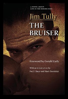 The Bruiser - Tully, Jim, and Early, Gerald (Foreword by), and Bauer, Paul J (Introduction by)