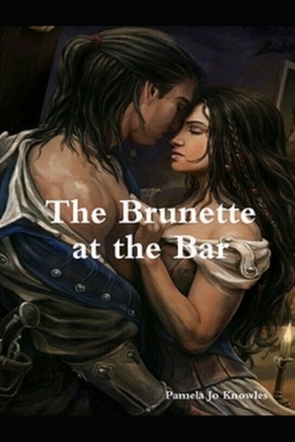 The Brunette at the Bar - Beach, Pamela (Editor), and Knowles, Pamela Jo