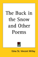The buck in the snow, & other poems - Millay, Edna St. Vincent