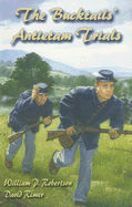 The Bucktails' Antietam Trials - Robertson, William P, and Rimer, David